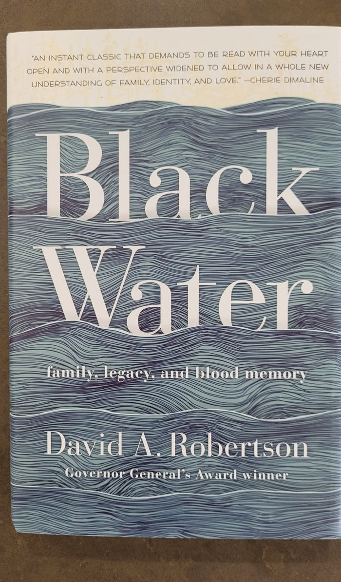 BLACK WATER: Family, Legacy and Blood Memory, a memoir by David A. Robertson indigenous art gift by North of Fifty First Nations & Métis Art Boutique Canada