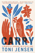 CARRY, A MEMOIR OF SURVIVAL ON STOLEN LAND by Toni Jensen indigenous art gift by North of Fifty First Nations & Métis Art Boutique Canada