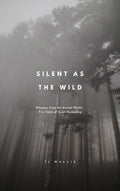 Misty forest with text overlay 'Silent as the Wild' by T.J. Wallis